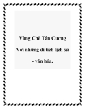 Vùng Chè Tân Cương Với những di tích lịch sử - văn hóa.