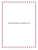 Chọn lầm nhân tài còn hơn bỏ sót