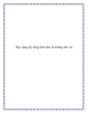 Xây dựng kỹ năng lãnh đạo từ những thú vu