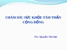 CHĂM SÓC SỨC KHỎE TÂM THẦN CỘNG ĐỒNG