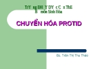 CHUYỂN HÓA PROTID