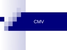 CMV