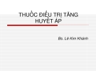 Bài giảng: Thuốc trị tăng huyết áp