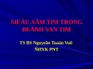 Siêu âm tim trong bệnh van tim - TS. BS Nguyễn Tuấn Vũ