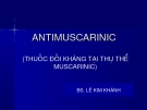 ANTIMUSCARINIC (THUỐC ĐỐI KHÁNG TẠI THỤ THỂ MUSCARINIC)