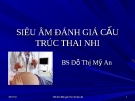 Siêu âm đánh giá cấu trúc thai nhi - Bs Đỗ Thị Mỹ An