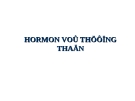 HORMON VỎ THƯỢNG THẬN