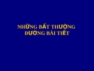 NHỮNG BẤT THƯỜNG ĐƯỜNG BÀI TIẾT