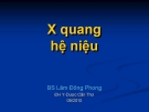 X quang hệ niệu -  BS. lâm Đông Phong - ĐH Y dược Cần Thơ