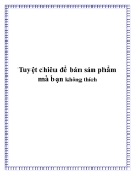 Tuyệt chiêu để bán sản phẩm mà bạn không thích