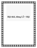 Hội thôi, đừng Lễ + Hội
