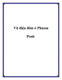 Vũ điệu đêm ở Phnom Penh