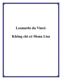 Leonardo da Vinci - Không chỉ có thêm Mona Lisa