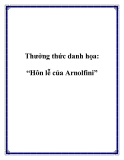 Thưởng thức danh họa: “Hôn lễ của Arnolfini”