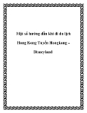 Một số hướng dẫn khi đi du lịch Hong Kong Tuyến Hongkong – Disneyland
