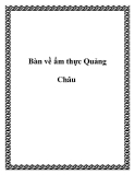 Bàn về ẩm thực Quảng Châu