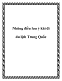 Những điều lưu ý khi đi du lịch Trung Quốc