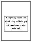 Lòng trung thành của khách hàng – tài sản quý giá của doanh nghiệp (Phần cuối)