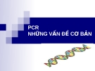 PCR NHỮNG VẤN ĐỀ CƠ BẢN