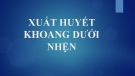 XUẤT HUYẾT KHOANG DƯỚI NHỆN