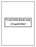 Có nên kinh doanh cùng với người thân?