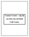 Contact Center - cấp độ cao hơn của mô hình Call Center