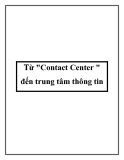 Từ "Contact Center " đến trung tâm thông tin