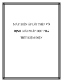 Tìm Hiểu MÁY BIẾN ÁP LÕI THÉP VÔ ĐỊNH GIẢI PHÁP ĐỘT PHÁ TIẾT KIỆM ĐIỆN