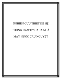 NGHIÊN CỨU THIẾT KẾ HỆ THỐNG ES-WTPSCADA NHÀ MÁY NƯỚC CẦU NGUYỆT