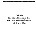 Luận văn Tìm hiểu, nghiên cứu, sử dụng PLC CPM1A để thiết kế mô hình bãi đỗ xe tự động