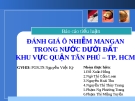 Báo cáo tiểu luận " ĐÁNH GIÁ Ô NHIỄM MANGAN TRONG NƯỚC DƯỚI ĐẤT KHU VỰC QUẬN TÂN PHÚ – TP. HCM "