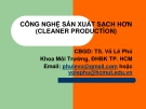 CÔNG NGHỆ SẢN XUẤT SẠCH HƠN (CLEANER PRODUCTION) - CHƯƠNG 4 ĐÁNH GIÁ VÒNG ĐỜI SẢN PHẨM & CƠ CHẾ PHÁT TRIỂN SẠCH (CDM)