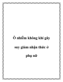 Ô nhiễm không khí gây suy giảm nhận thức ở phụ nữ