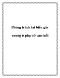 Phòng tránh tai biến gãy xương ở phụ nữ cao tuổi