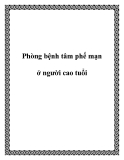 Phòng bệnh tâm phế mạn ở người cao tuổi