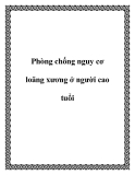 Phòng chống nguy cơ loãng xương ở người cao tuổi