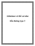 Alzheimer có thể coi như tiểu đường type 3