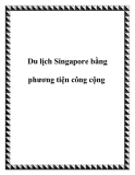 Du lịch Singapore bằng phương tiện công cộng