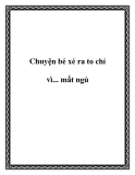 Chuyện bé xé ra to chỉ vì... mất ngủ