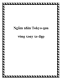 Ngắm nhìn Tokyo qua vòng xoay xe đạp