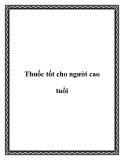 Thuốc tốt cho người cao tuổi