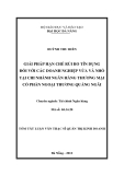 Luận văn:Giải pháp hạn chế rủi ro tín dụng đối với các doanh nghiệp vừa và nhỏ tại chi nhánh ngân hàng thương mại cổ phần Ngoại thương Quảng Ngãi
