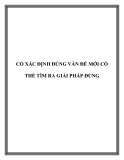 CÓ XÁC ĐỊNH ĐÚNG VẤN ĐỀ MỚI CÓ THỂ TÌM RA GIẢI PHÁP ĐÚNG
