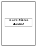 Vì sao trẻ biếng ăn, chậm lớn?