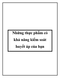 Những thực phẩm có khả năng kiểm soát huyết áp của bạn