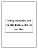 Những thực phẩm qua chế biến không có lợi cho sức khỏe