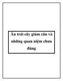 Ăn trái cây giảm cân và những quan niệm chưa đúng