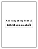 Khả năng phòng bệnh và trị bệnh của quả chuối