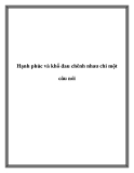 Hạnh phúc và khổ đau chênh nhau chỉ một câu nói