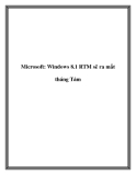 Microsoft: Windows 8.1 RTM sẽ ra mắt tháng Tám